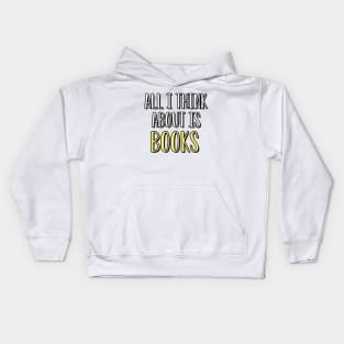 all i think about is books Kids Hoodie